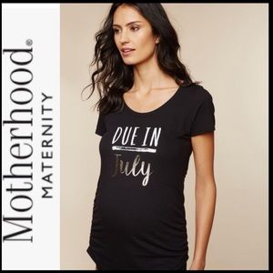 NWOT Motherhood Maternity “Due in July” Tee